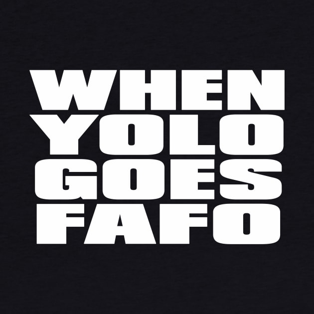 YOLO FAFO by BigOrangeShirtShop